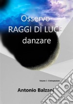 Osservo RAGGI DI LUCE danzareIntrospezione. E-book. Formato EPUB ebook