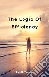 The Logic Of EfficiencyThe Logic Of Efficiency. E-book. Formato EPUB ebook di Loretta Tunstall