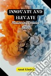 Innovate and ElevateMastering Creative Skills. E-book. Formato EPUB ebook