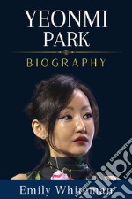 Yeonmi Park BiographyEscaping Tyranny: Fight for Freedom. E-book. Formato EPUB ebook