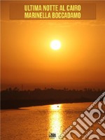 Ultima notte al Cairo. E-book. Formato EPUB ebook