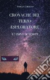 Cronache del terzo esploratore - Le Prime ScopertePrima Cronaca. E-book. Formato EPUB ebook