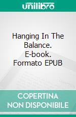 Hanging In The Balance. E-book. Formato EPUB ebook di Christopher Pharr