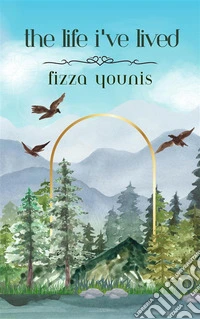 The Life I've LivedA Short Story. E-book. Formato EPUB ebook