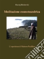 Meditazione cosmoteandricaL&apos;esperienza di Raimon Panikkar. E-book. Formato EPUB