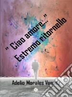 “Ciao amore …”  Estremo ritornello. E-book. Formato EPUB ebook