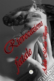 Rievocazione fatale. E-book. Formato EPUB ebook di Morales Vaquez Adelio