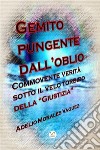 Gemito pungente dall'oblioCommovente verità sotto il velo torbido della “Giustizia”. E-book. Formato EPUB ebook di Morales Vaquez Adelio