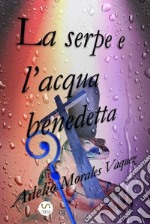 La serpe  e  l’acqua benedetta. E-book. Formato EPUB ebook