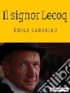 Il signor Lecoq. E-book. Formato EPUB ebook