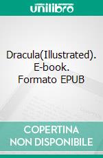 Dracula(Illustrated). E-book. Formato EPUB ebook