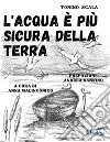 L&apos;acqua è più sicura della terra. E-book. Formato EPUB ebook