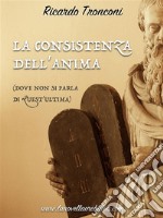 La consistenza dell&apos;anima. E-book. Formato PDF ebook