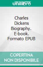 Charles Dickens Biography. E-book. Formato EPUB ebook