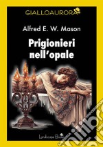 Prigionieri nell&apos;opale. E-book. Formato EPUB ebook