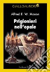 Prigionieri nell&apos;opale. E-book. Formato EPUB ebook