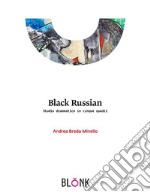 Black RussianStudio drammatico in cinque quadri. E-book. Formato EPUB ebook