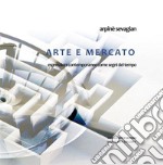 Arte e Mercatoespressioni contemporanee come segni del tempo. E-book. Formato EPUB