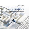 Arte e Mercatoespressioni contemporanee come segni del tempo. E-book. Formato EPUB ebook