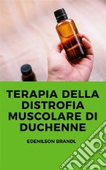 Terapia della Distrofia Muscolare di Duchenne. E-book. Formato EPUB ebook