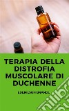 Terapia della Distrofia Muscolare di Duchenne. E-book. Formato EPUB ebook