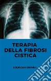 Terapia della Fibrosi Cistica. E-book. Formato EPUB ebook