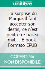 La surprise du MarquisIl faut accepter son destin, ce n’est peut-être pas si mal…. E-book. Formato EPUB ebook di Dama Beltrán