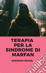 Terapia per la sindrome di Marfan. E-book. Formato EPUB ebook