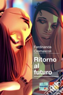 Ritorno al futuro 2023. E-book. Formato EPUB ebook di Cremascoli, Ferdinanda