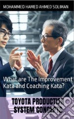 Toyota Production System ConceptsWhat are The Improvement Kata and Coaching Kata?. E-book. Formato EPUB ebook