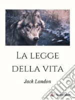 La legge della vita. E-book. Formato EPUB ebook