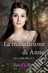 La maledizione di AnneLe sorelle Moore 1. E-book. Formato EPUB ebook