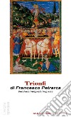 TrionfiVersione in prosa e scelta di una rassegna critica a cura di Alessandro Nava. Testo originale in appendice.. E-book. Formato EPUB ebook