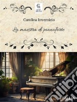 La maestra di pianoforte. E-book. Formato EPUB