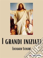 I grandi iniziati. E-book. Formato EPUB ebook