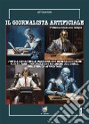 Il giornalista artificiale. E-book. Formato EPUB ebook