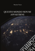 Questo mondo non mi appartiene. E-book. Formato EPUB ebook