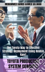 Toyota Production System ConceptsThe Toyota Way to Effective Strategy Deployment Using Hoshin Kanri. E-book. Formato EPUB ebook