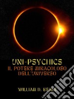 UNI-PSYCHICS (Tradotto)Il Potere miracoloso dell&apos;Universo. E-book. Formato EPUB ebook