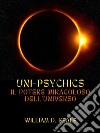 UNI-PSYCHICS (Tradotto)Il Potere miracoloso dell&apos;Universo. E-book. Formato EPUB ebook