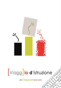 [Viagg]io d'istruzione. E-book. Formato EPUB ebook di un Castigamatti a scuola