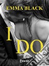 I Do. E-book. Formato EPUB ebook