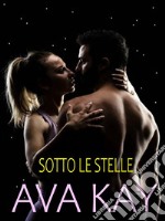 Sotto le stelle. E-book. Formato EPUB ebook