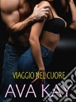 Viaggio nel cuore. E-book. Formato EPUB ebook