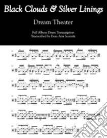 Dream Theater - Black Clouds & Silver LiningsFull Drum Transcription. E-book. Formato EPUB ebook di Evan Aria Serenity