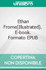 Ethan Frome(Illustrated). E-book. Formato EPUB ebook di Edith Wharton