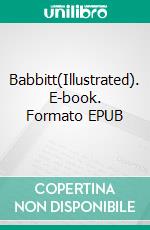 Babbitt(Illustrated). E-book. Formato EPUB ebook di Sinclair Lewis