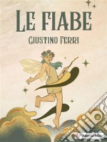 Le fiabe18 fiabe tratte da Lo cunto de li cunti di Giambattista Basile. E-book. Formato EPUB ebook