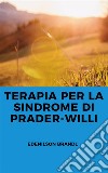 Terapia per la Sindrome di Prader-Willi. E-book. Formato EPUB ebook