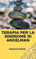 Terapia per la Sindrome di Angelman. E-book. Formato EPUB